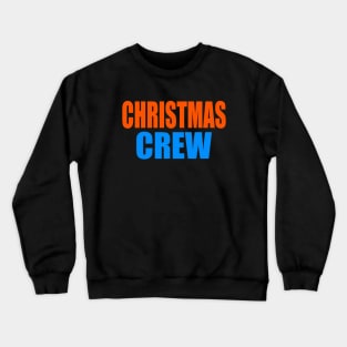 Christmas crew Crewneck Sweatshirt